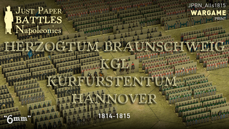 Just Paper Battles Napoleonics - Braunschweig, KGL, Hannover armies (6mm) 1814-1815