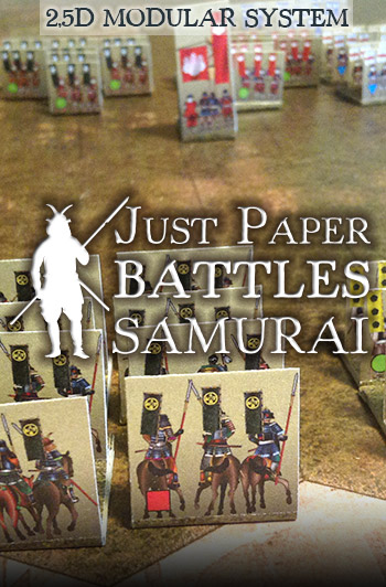 Just Paper Battles Samurai. Sengoku period (戦國時代) 6mm and 10mm.  Modular Paper 2,5D Wargames System.