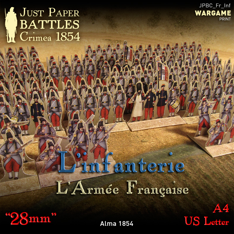 JPBC - Just Paper Battles Crimea - L'Infanterie de L'Armée Française. French army. The Infantry. Alma 1854 (28mm)