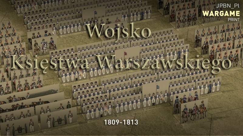 JPBN - Just Paper Battles Napoleonics - Troups of the Duchy of Warsaw 1809-1813 Wojsko Księstwa Warszawskiego (10mm)